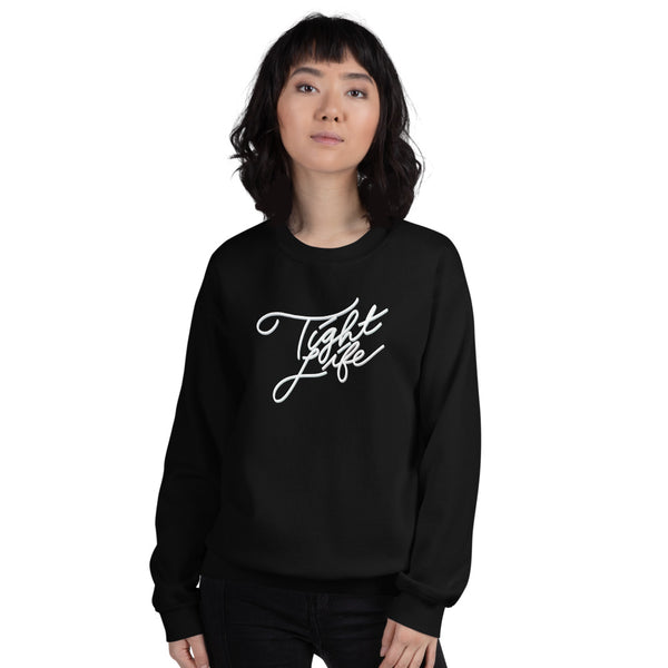 Tight Life Sweatshirt